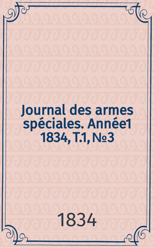 Journal des armes spéciales. Année1 1834, T.1, №3