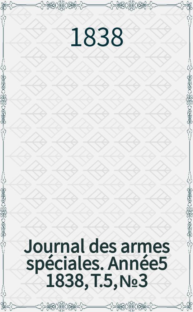 Journal des armes spéciales. Année5 1838, T.5, №3