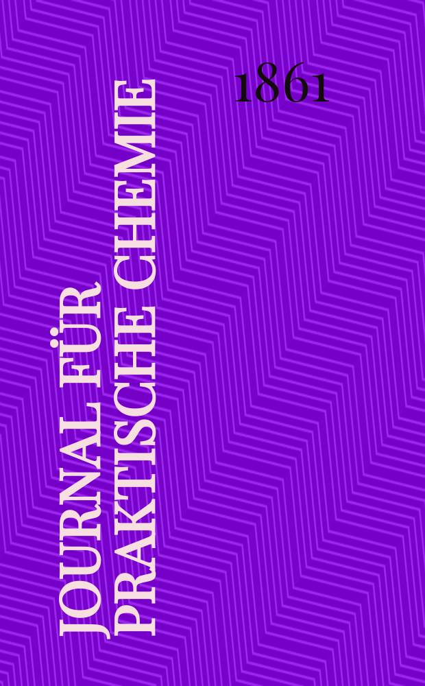 Journal für praktische Chemie : Gegründet 1828. Bd.83