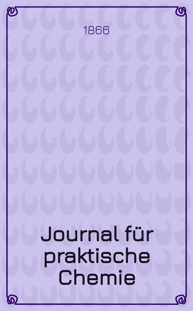 Journal für praktische Chemie : Gegründet 1828. Bd.97
