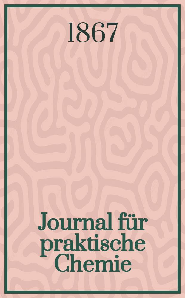 Journal f&uuml;r praktische Chemie : Gegr&uuml;ndet 1828. Bd.101