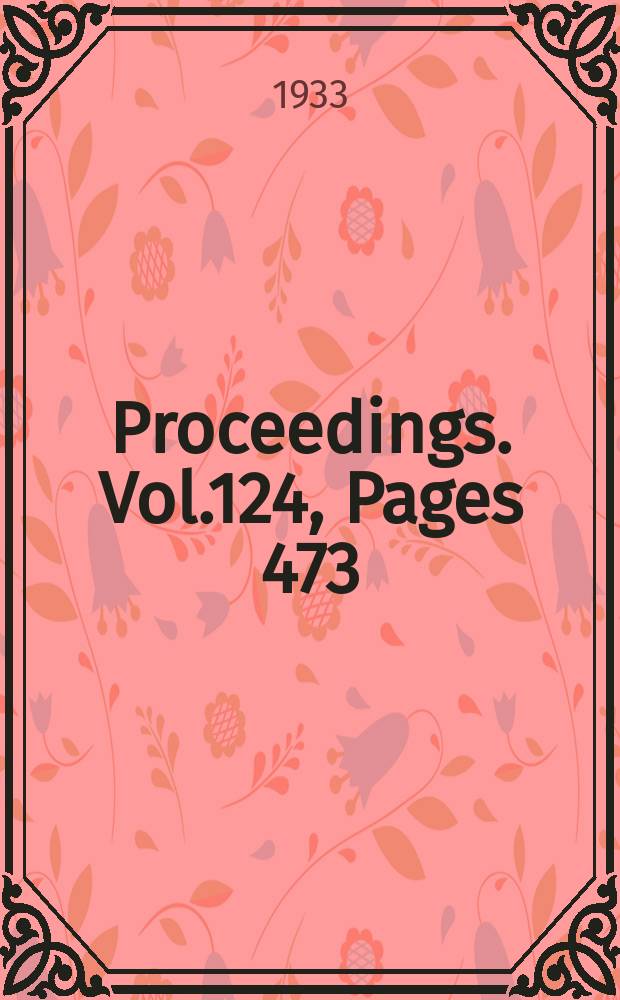 Proceedings. Vol.124, Pages 473