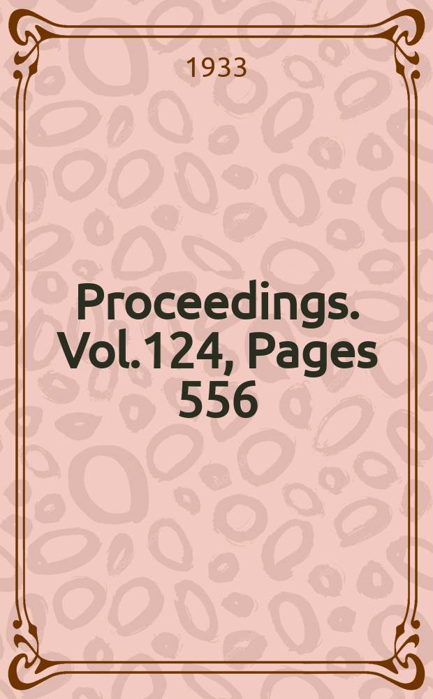 Proceedings. Vol.124, Pages 556