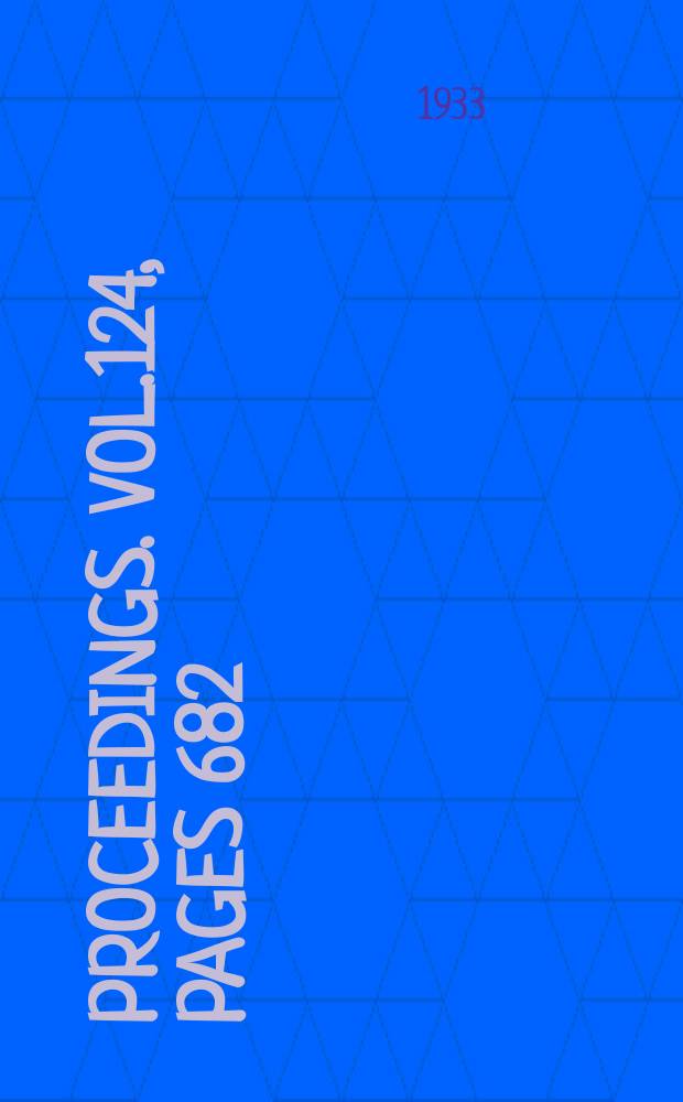 Proceedings. Vol.124, Pages 682