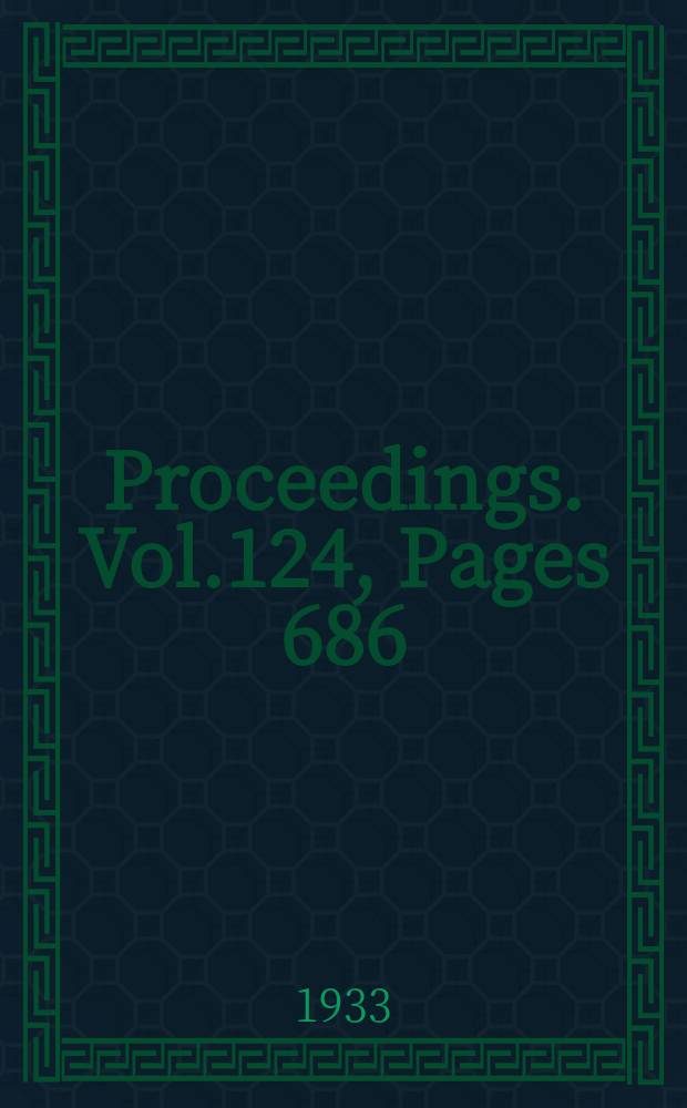 Proceedings. Vol.124, Pages 686