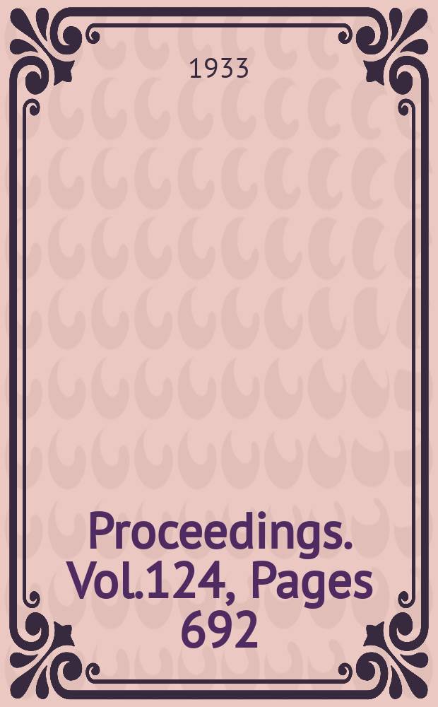 Proceedings. Vol.124, Pages 692