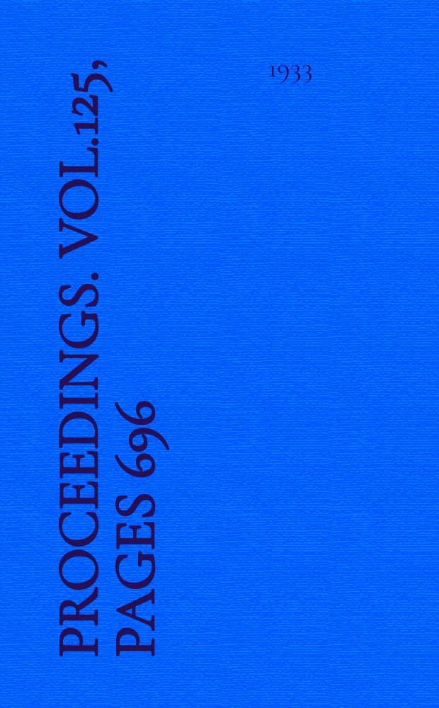 Proceedings. Vol.125, Pages 696