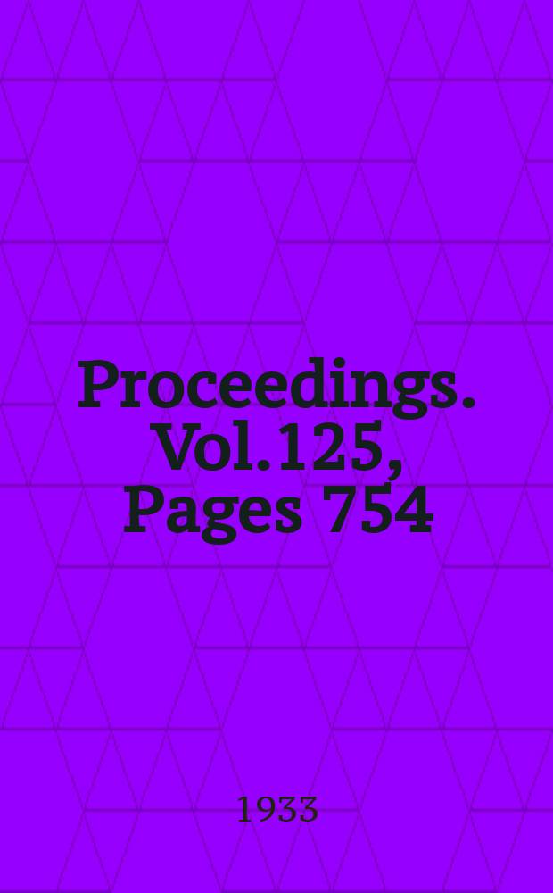 Proceedings. Vol.125, Pages 754