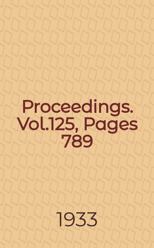 Proceedings. Vol.125, Pages 789