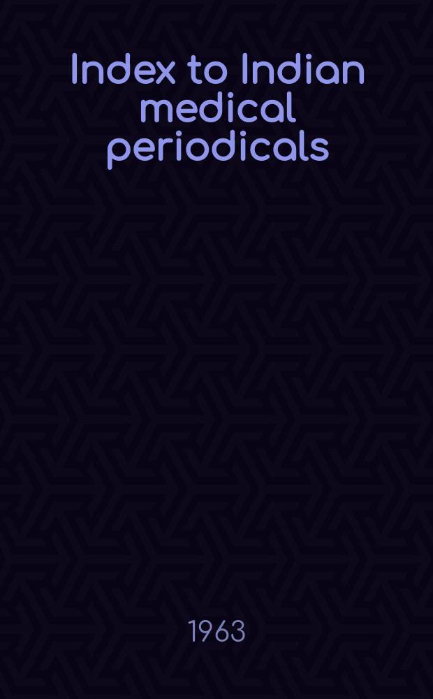 Index to Indian medical periodicals : P. 1 - Subject. index P. 2 - Author index. Vol.9/10, February