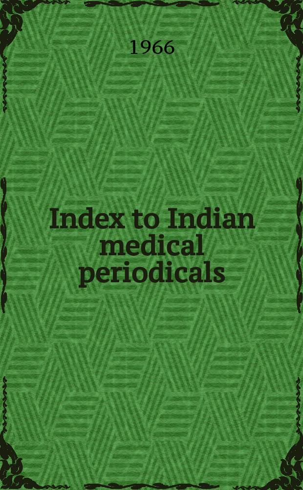 Index to Indian medical periodicals : P. 1 - Subject. index P. 2 - Author index. Vol.11, May