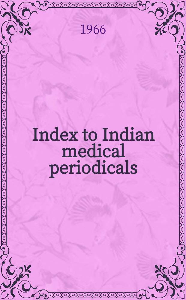 Index to Indian medical periodicals : P. 1 - Subject. index P. 2 - Author index. Vol.12, September