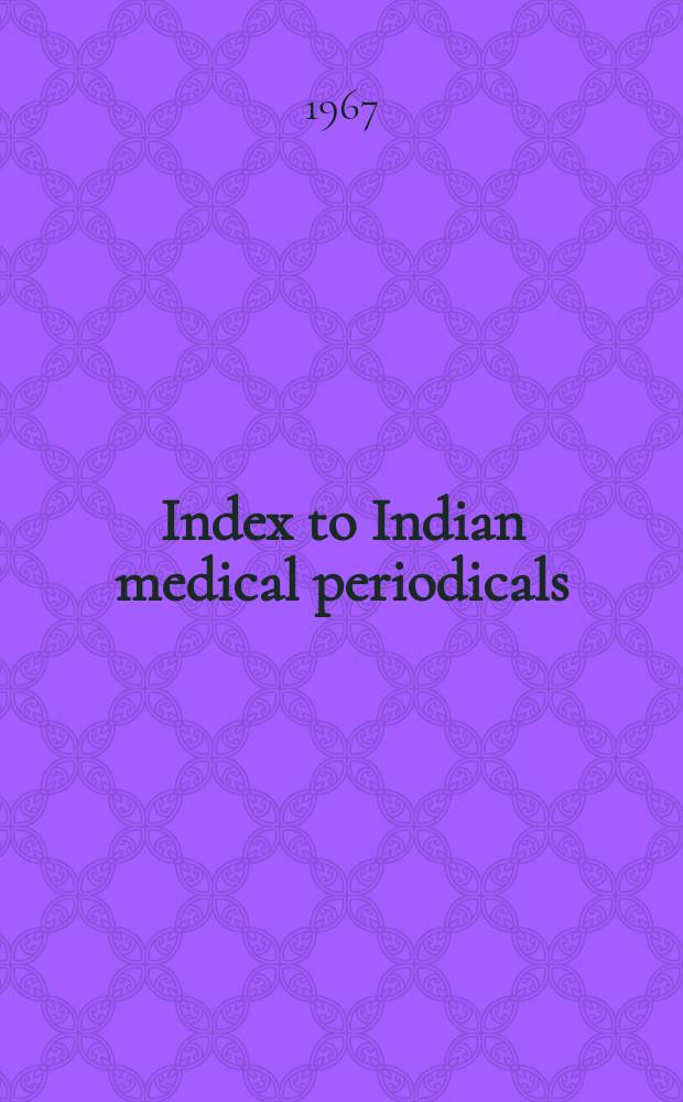 Index to Indian medical periodicals : P. 1 - Subject. index P. 2 - Author index. Vol.13, February