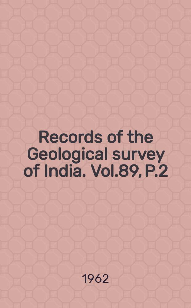 Records of the Geological survey of India. Vol.89, P.2