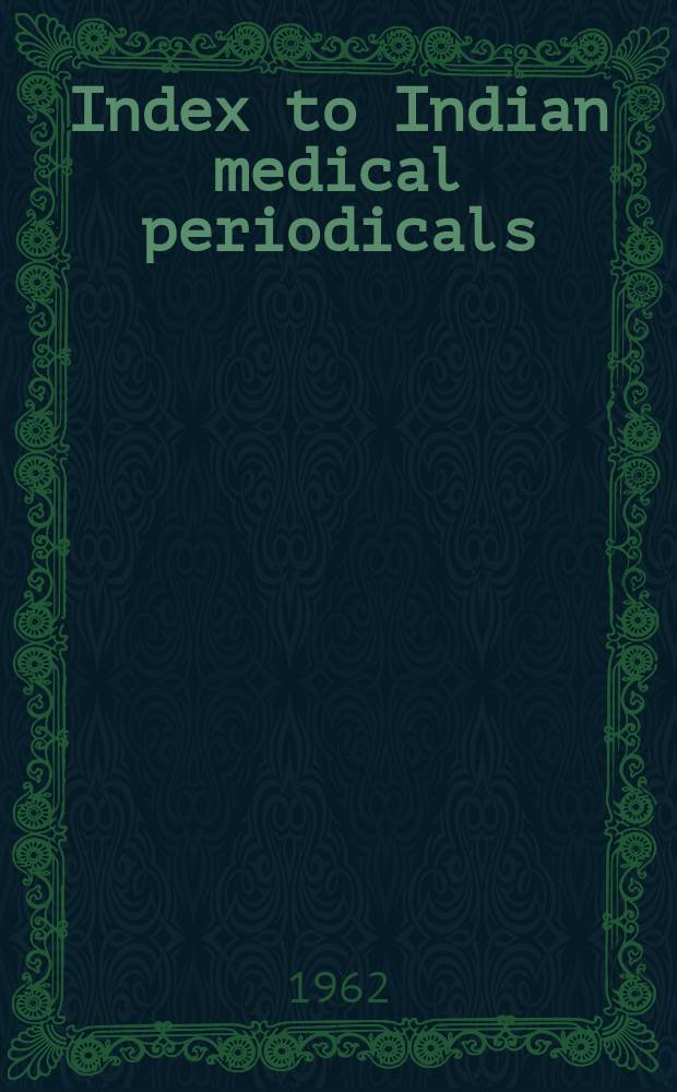 Index to Indian medical periodicals : P. 1 - Subject. index P. 2 - Author index. Vol.6, October