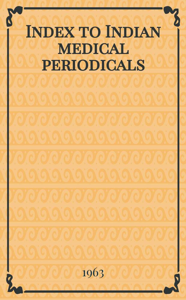 Index to Indian medical periodicals : P. 1 - Subject. index P. 2 - Author index. Vol.9/10, May