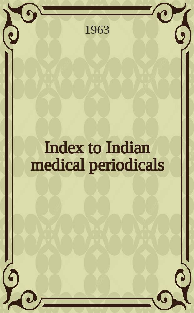 Index to Indian medical periodicals : P. 1 - Subject. index P. 2 - Author index. Vol.9/10, November