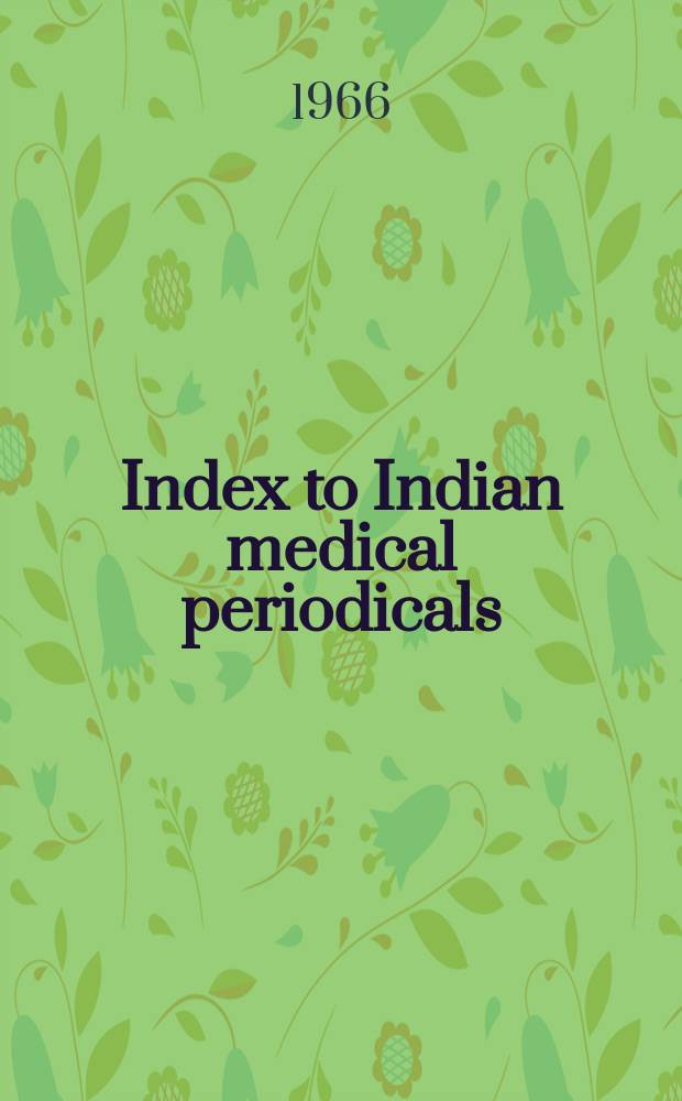 Index to Indian medical periodicals : P. 1 - Subject. index P. 2 - Author index. Vol.12, November