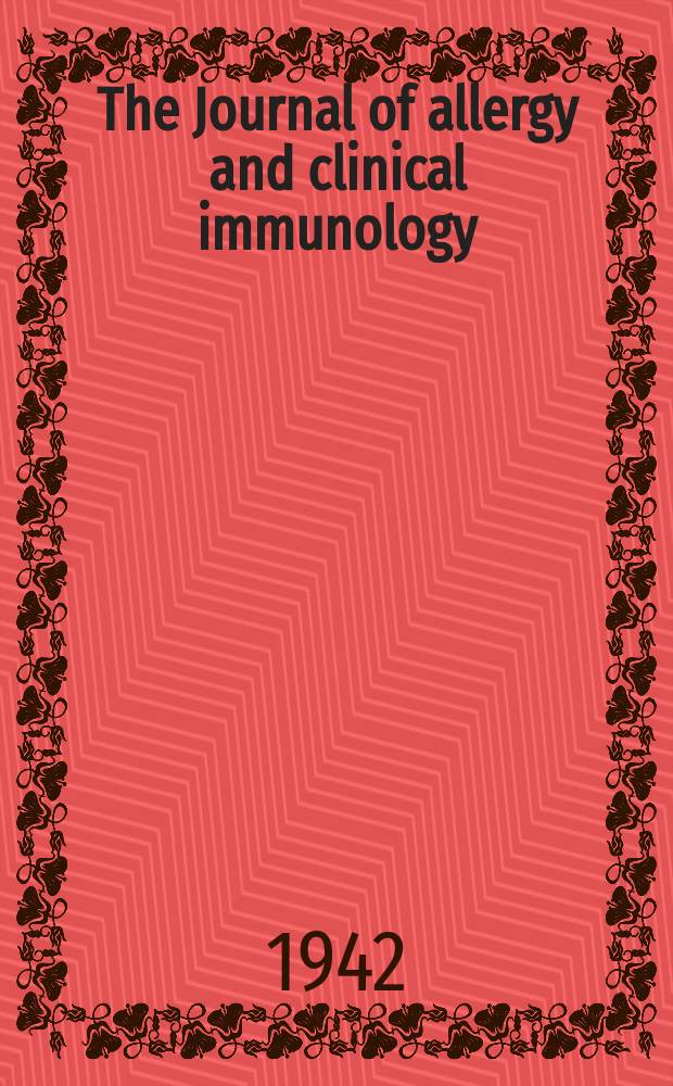 The Journal of allergy and clinical immunology : Including "Allergy abstracts" Offic. organ of Amer. acad. of allergy. Vol.13, №6