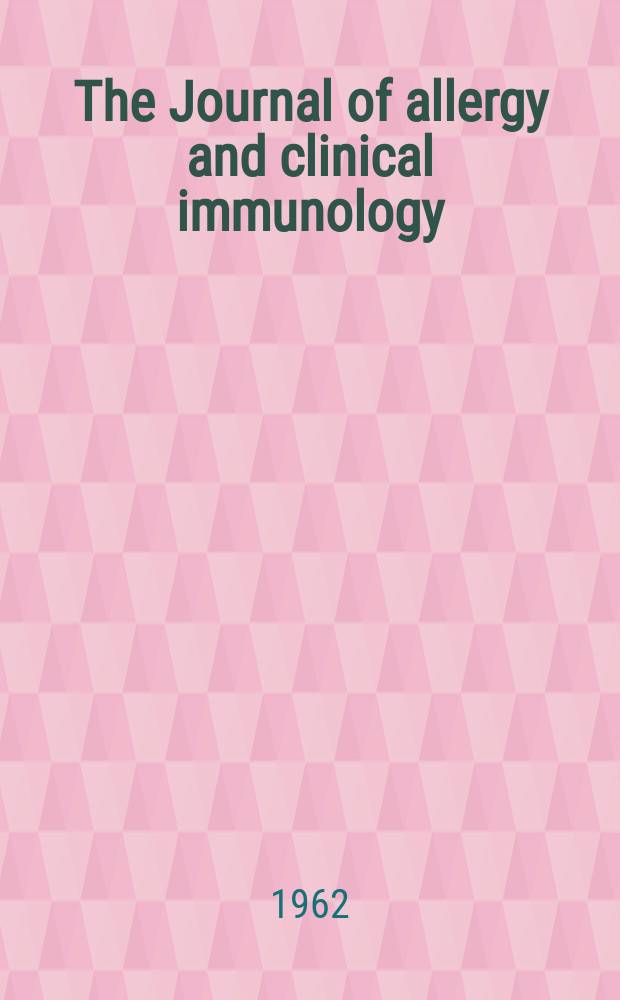 The Journal of allergy and clinical immunology : Including "Allergy abstracts" Offic. organ of Amer. acad. of allergy. Vol.33, №6