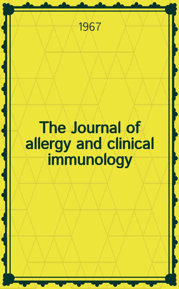 The Journal of allergy and clinical immunology : Including "Allergy abstracts" Offic. organ of Amer. acad. of allergy. Vol.39, №1