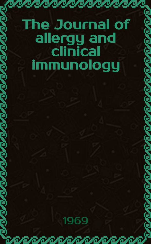 The Journal of allergy and clinical immunology : Including "Allergy abstracts" Offic. organ of Amer. acad. of allergy. Vol.43, №4