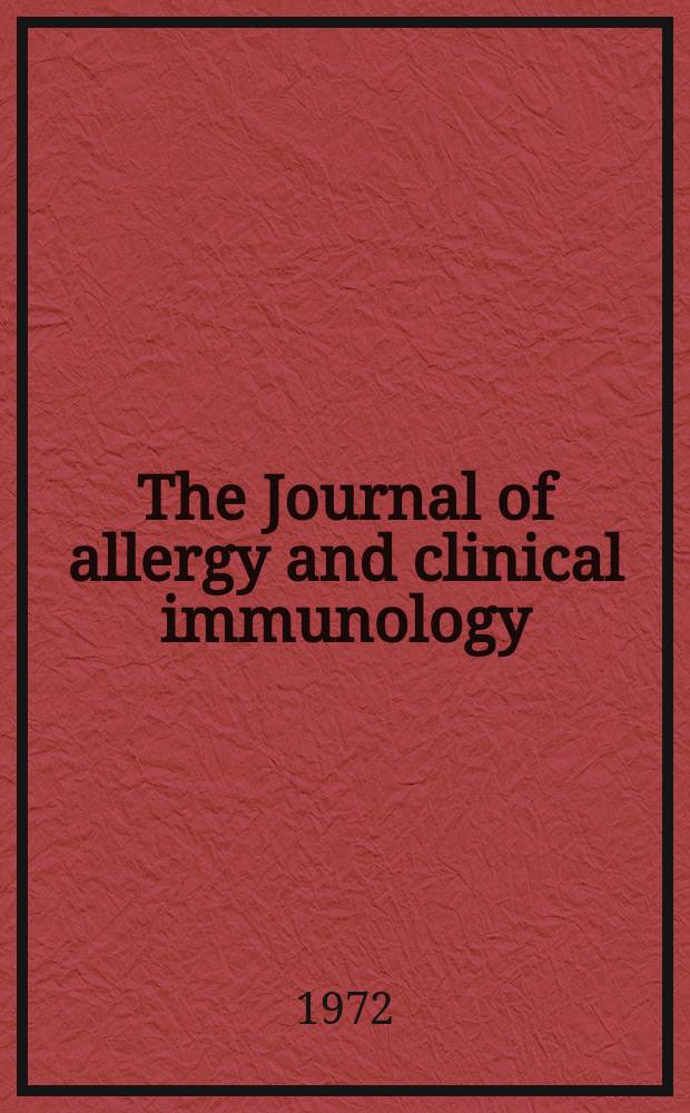 The Journal of allergy and clinical immunology : Including "Allergy abstracts" Offic. organ of Amer. acad. of allergy. Vol.49, №6