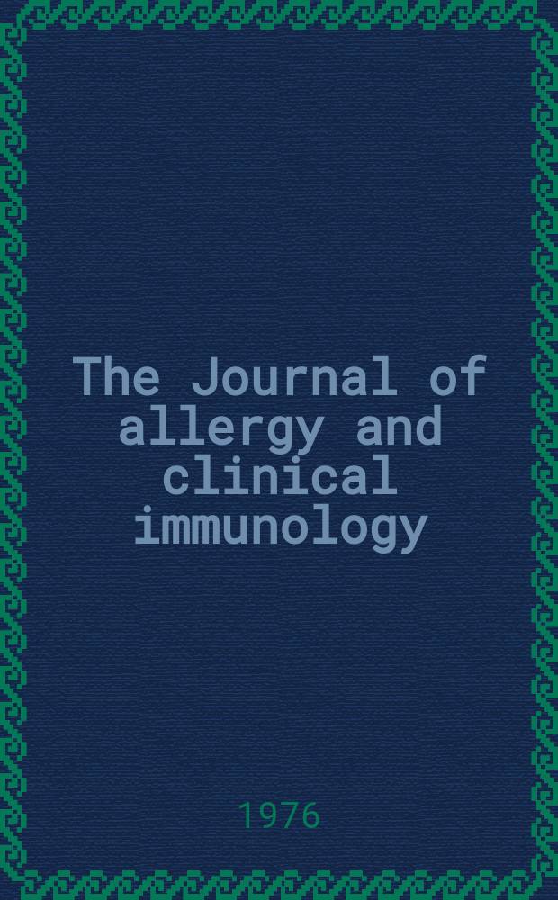 The Journal of allergy and clinical immunology : Including "Allergy abstracts" Offic. organ of Amer. acad. of allergy. Vol.58, №4