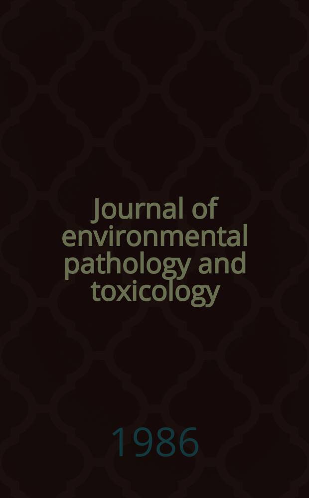 Journal of environmental pathology and toxicology : Offic. organ of the Amer. college of toxicology. Vol.7, №1/2