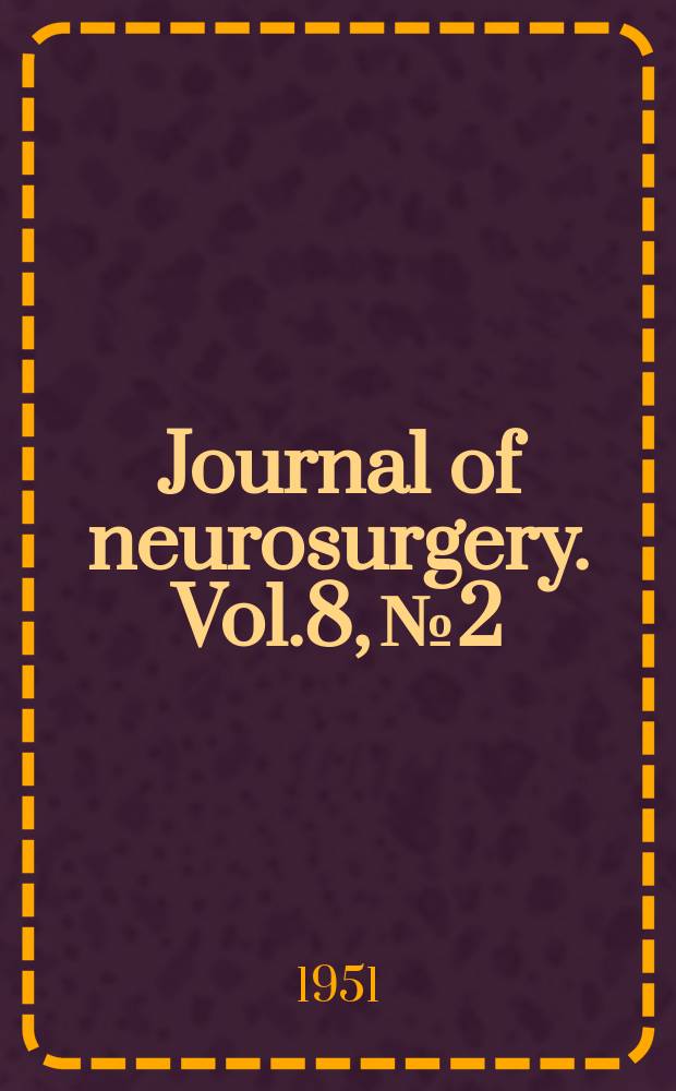Journal of neurosurgery. Vol.8, №2