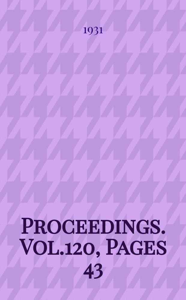 Proceedings. Vol.120, Pages 43
