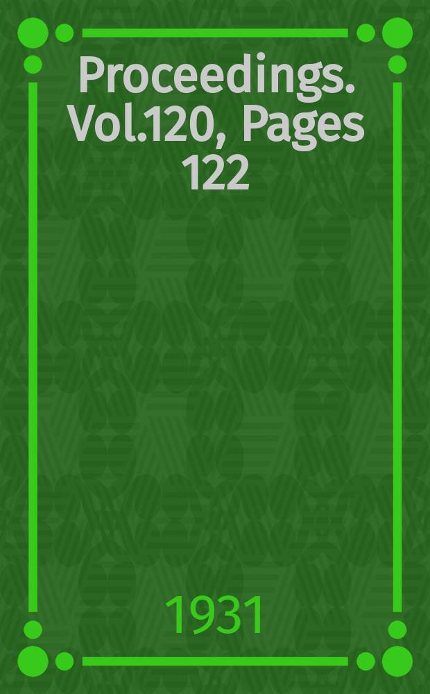 Proceedings. Vol.120, Pages 122