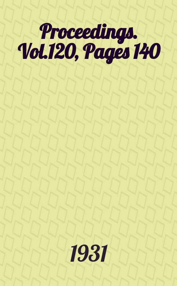 Proceedings. Vol.120, Pages 140
