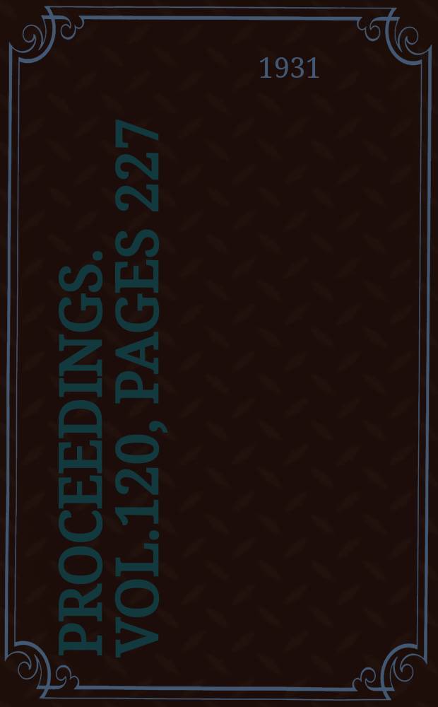 Proceedings. Vol.120, Pages 227