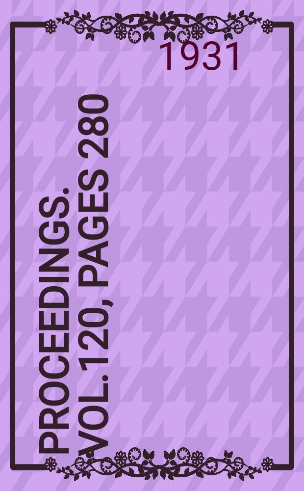 Proceedings. Vol.120, Pages 280