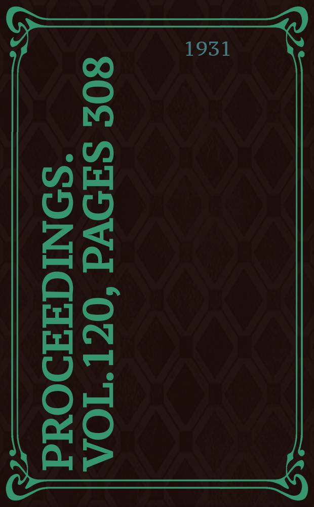 Proceedings. Vol.120, Pages 308