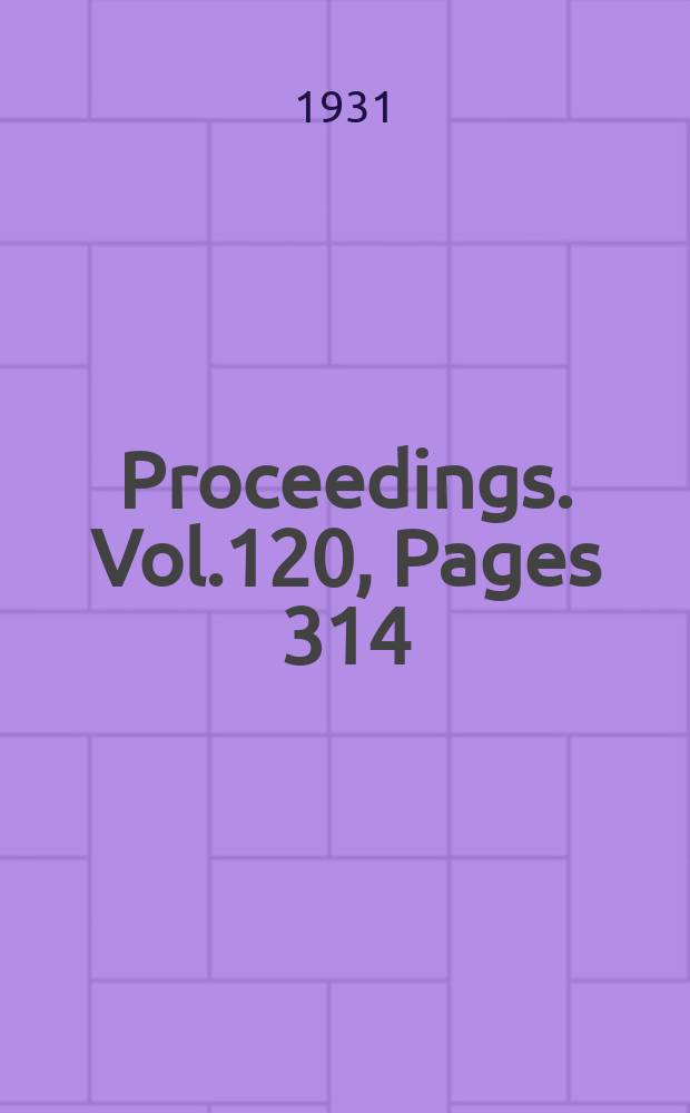 Proceedings. Vol.120, Pages 314