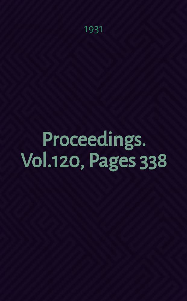 Proceedings. Vol.120, Pages 338