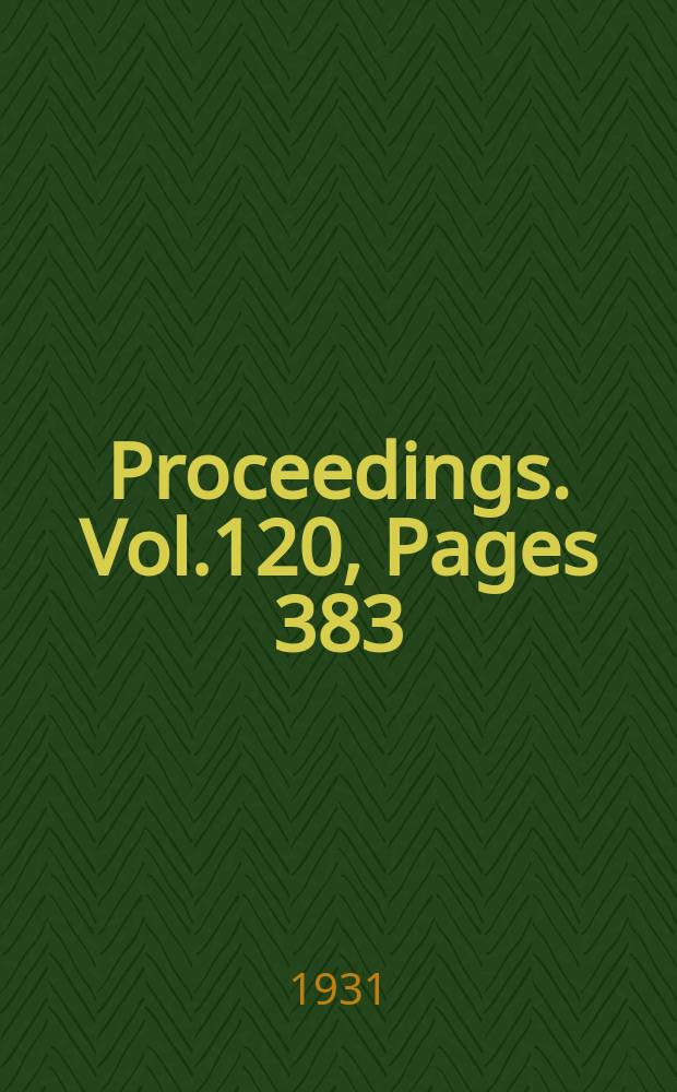 Proceedings. Vol.120, Pages 383