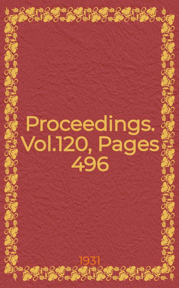 Proceedings. Vol.120, Pages 496
