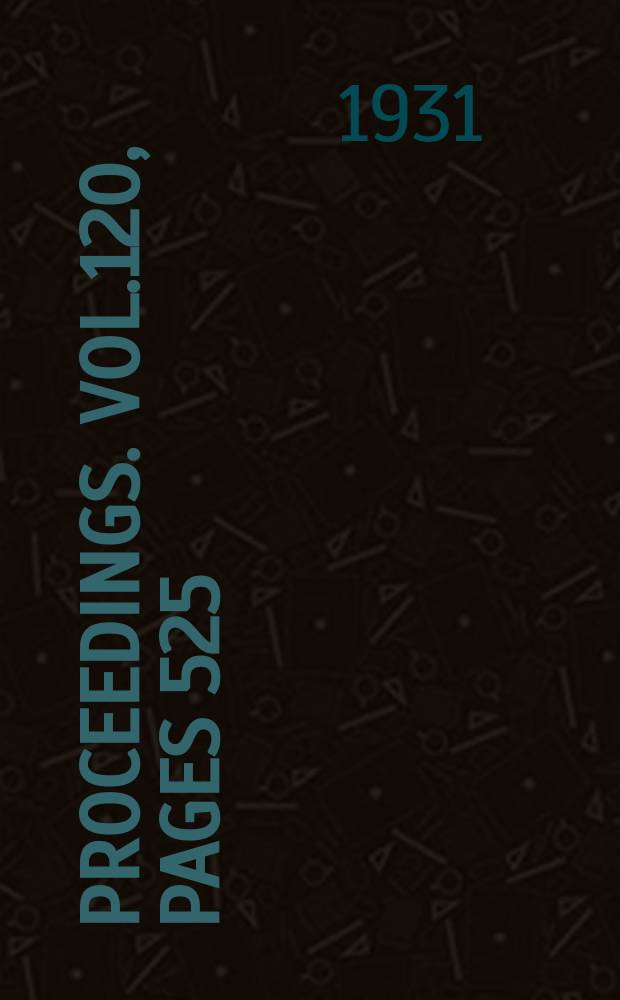 Proceedings. Vol.120, Pages 525