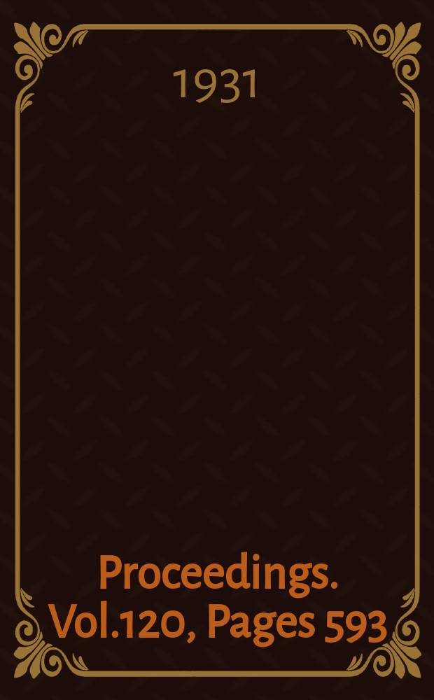 Proceedings. Vol.120, Pages 593