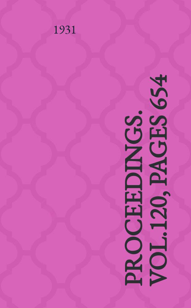 Proceedings. Vol.120, Pages 654