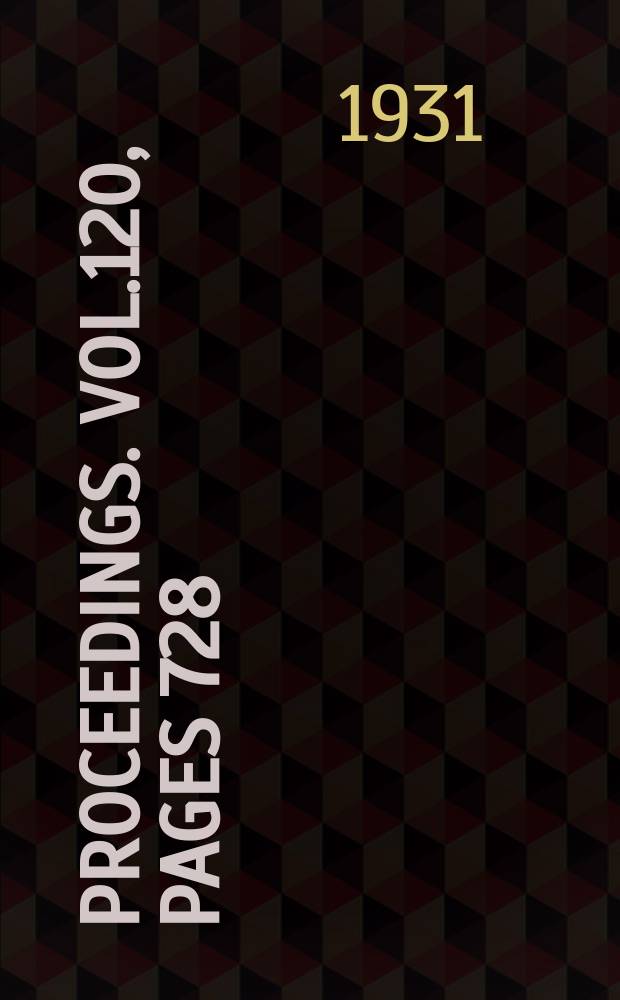 Proceedings. Vol.120, Pages 728