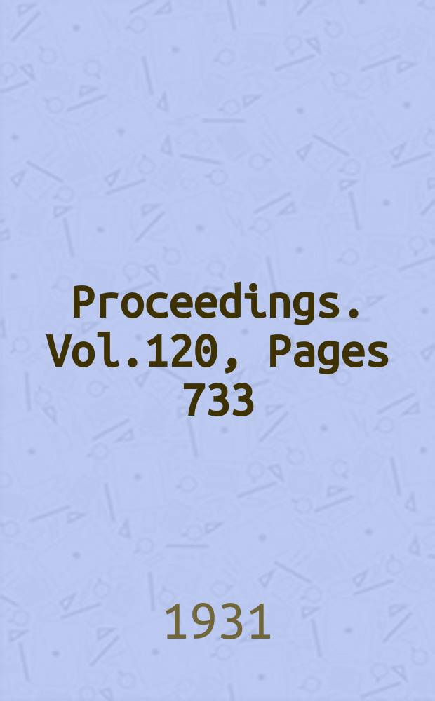 Proceedings. Vol.120, Pages 733