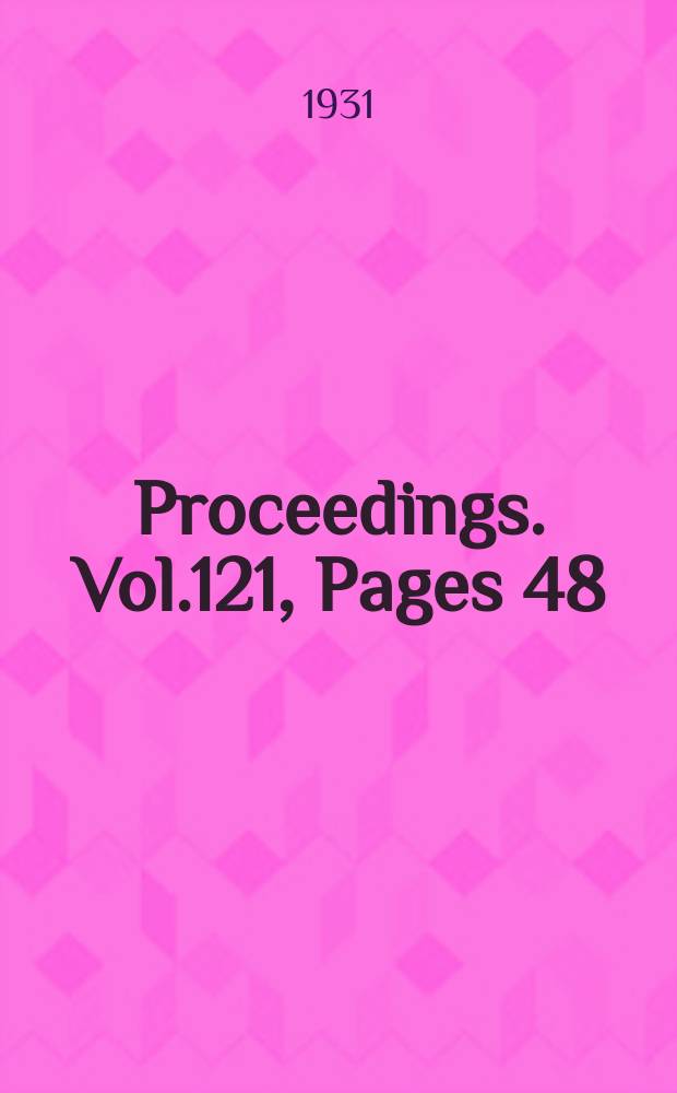 Proceedings. Vol.121, Pages 48
