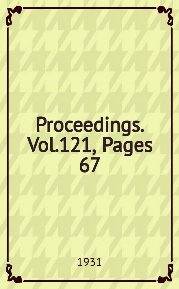 Proceedings. Vol.121, Pages 67