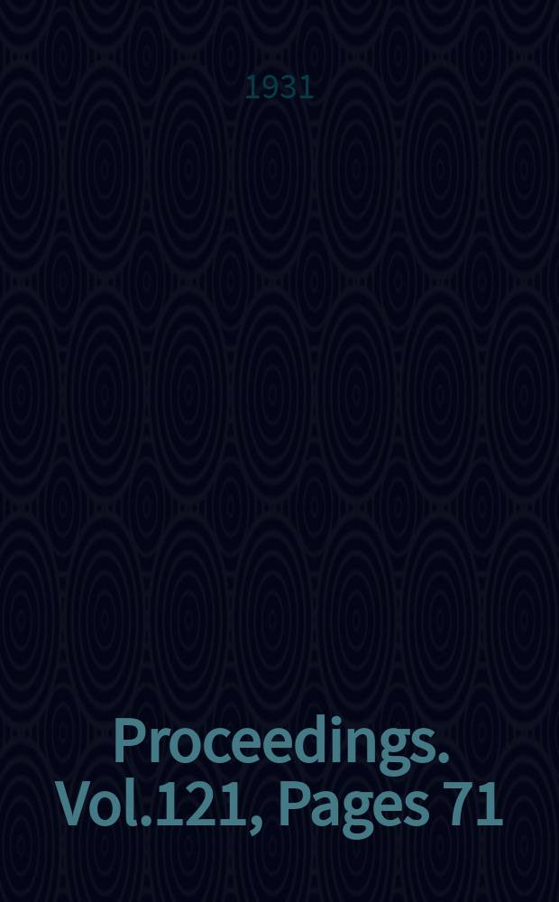 Proceedings. Vol.121, Pages 71