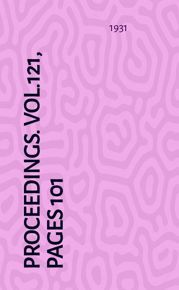 Proceedings. Vol.121, Pages 101