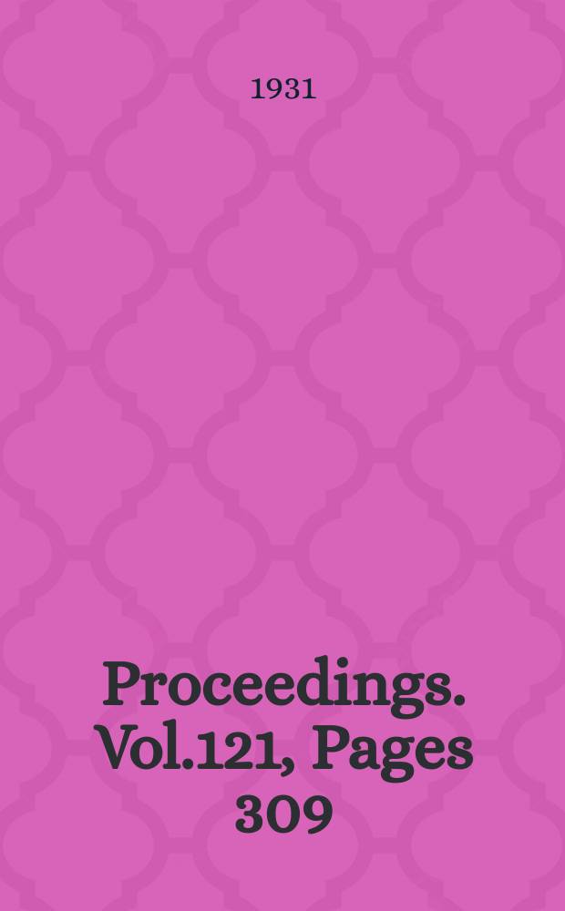 Proceedings. Vol.121, Pages 309
